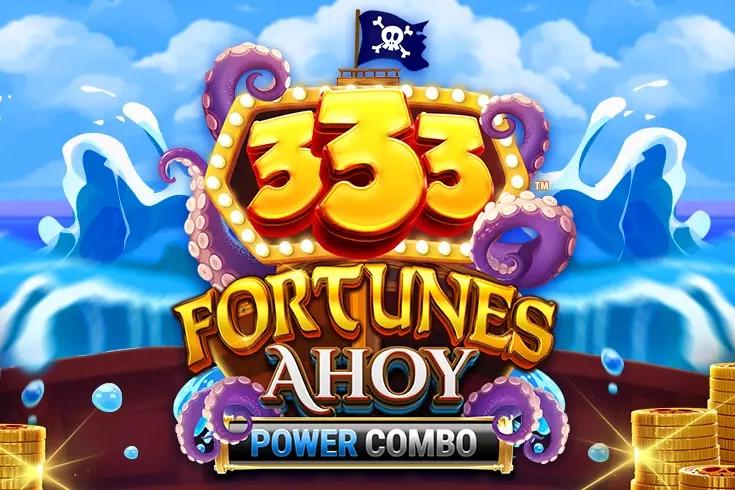 333 Fortunes Ahoy Power Combo