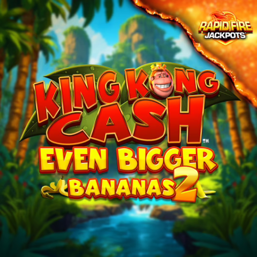 King Kong Cash Even Bigger Bananas 2 Rapid Fire Jackpots slot by Blueprint Gaming