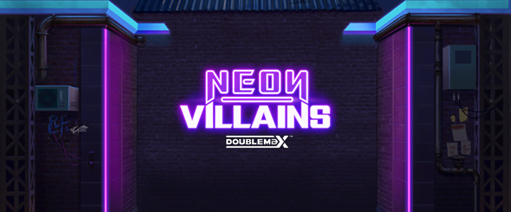 Neon Villains DoubleMax slot by Yggdrasil Gaming